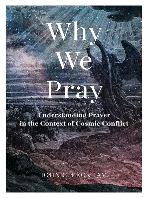 Title details for Why We Pray by John C. Peckham - Available